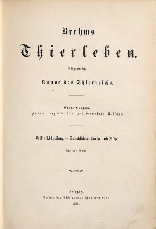 Brehms Thierleben : allgemeine Kunde des Thierreichs, 8. Abth. 3, Kriechthiere, Lurche und Fische ; Bd. 2, Fische