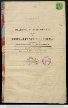 Orationes Sylverstainianas Indicit De Liberalitate Illiberali Praefatvs Fridericvs Christianvs Bavmeistervs, R. : Gorlici[i], d. XVII Maii, CIƆIƆCCLIII.
