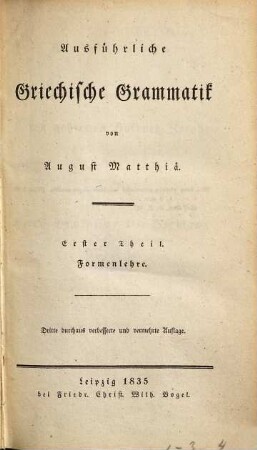 Ausführliche griechische Grammatik, 1. Formenlehre