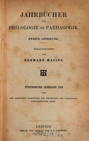 Neue Jahrbücher für Philologie und Pädagogik. 100 = Jg. 39 = Jg. 15. 1869