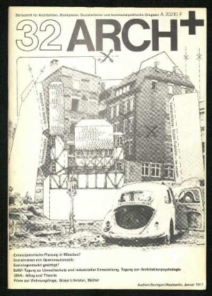 1977, Jg. 8, H. 32, Jg. 9, H. 33-36: ARCH+ : Zeitschrift für Architekten, Stadtplaner, Sozialarbeiter und kommunalpolitische Gruppen