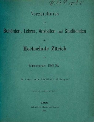 Verzeichnis der Behörden, Dozenten, Anstalten und Studierenden. 1888/89,WS