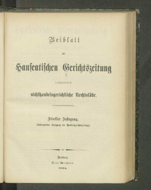 Beiblatt zur Hanseatischen Gerichtszeitung enthaltend nichthandelsgerichtliche Rechtsfälle.