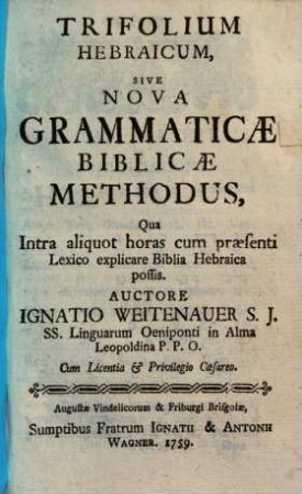 Hierolexicon linguarum orientalium, Hebraicae, Chaldaicae et Syriacae : In quo radices imperfectae omnes integrantur, heemantica a radicibus ad ordinem alphabeticum revocantur et cuiusque harum linguarum grammatica intra paucissimas horas absolvitur, 2.. Trifolium Hebraicum