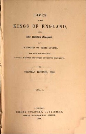 Lives of the Kings of England, from the Norman Conquest, 1. The life of William the Conqueror