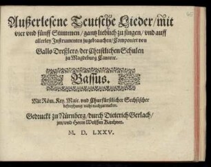 Gallus Dressler: Außerlesene Teutsche Lieder mit vier und fünff Stimmen. Bassus
