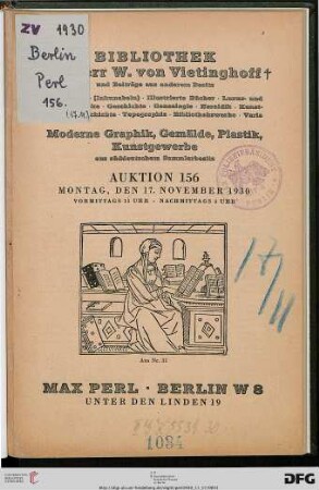 Bibliothek Freiherr W. von Vietinghoff und Beiträge aus anderem Besitz : ... (Inkunabeln), illustrierte Bücher, Luxus- und Pressendrucke ... ; moderne Graphik, Gemälde, Plastik, Kunstgewerbe aus süddeutschem Sammlerbesitz ; 17. November 1930 (Katalog Nr. 156)