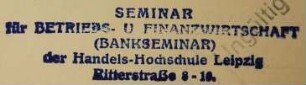 Stempel / Handels-Hochschule Leipzig, Seminar für Betriebs- u. Finanzwirtschaft (Bankseminar)