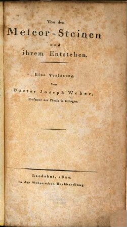 Von den Meteor-Steinen und ihrem Entstehen : eine Vorlesung
