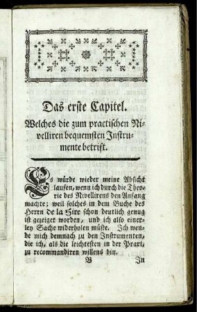 Das erste Capitel. Welches die zum practischen Nivelliren bequemsten Instrumente betrift.