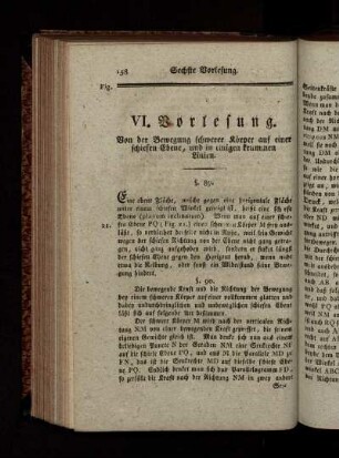 Sechste Vorlesung. Von der Bewegung schwerer Körper auf einer schiefen Ebene und in einigen krummen Linien.