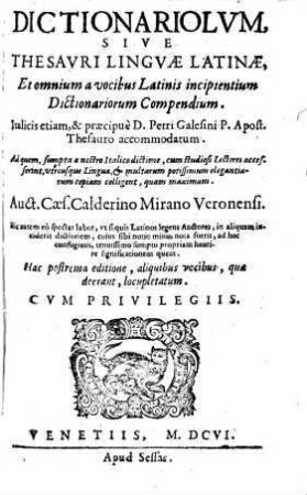 Dictionariolum, sive thesauri linguae latinae, et omnium a vocibus Latinis incipientium dictionariorum compendium : italicis etiam et praecipue Petri Galesini thesauro accommodatum