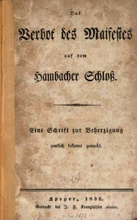 Das Verbot des Maifestes auf dem Hambacher Schloß : eine Schrift zur Beherzigung amtlich bekannt gemacht
