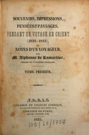 Souvenirs, impressions, pensées et paysages, pendant un voyage en Orient (1832-1833) ou notes d'un voyageur, 1