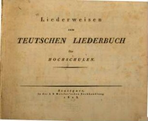 Liederweisen zum teutschen Liederbuch für Hochschulen