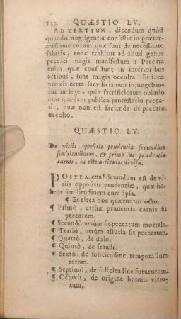 Quaestio LV. De vitiis oppositis prudentiae secundùm similitudinem, & primò de prudentia carnis, in octo articulos divisa.