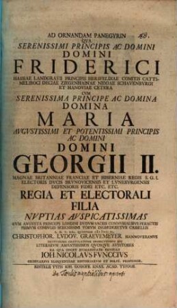 Ad ornandam panegyrin qua serenissimi principis ac domini, domini Friderici, Hassiae landgravii ... cum Maria ... nuptias auspicatissimas ... Christophor. Ludov. Graevemeyer ... devotissima gratulatione prosecuturus est ... invitat Ioh. Nicolaus Funccius : [praefatus de taedis nuptialibus apud Veteres]