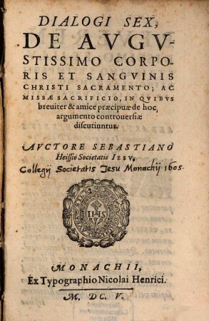 De corporis et sanguinis Christi Sacramento : Dialogi sex
