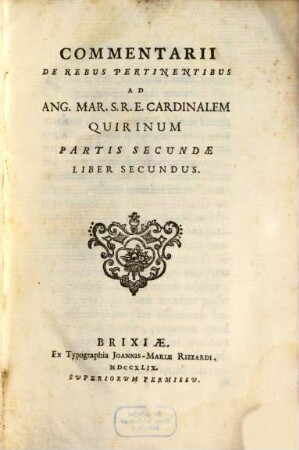 Commentarii De Rebus Pertinentibus Ad Ang. Mar. S. R. E. Cardinalem Quirinum, 2,2