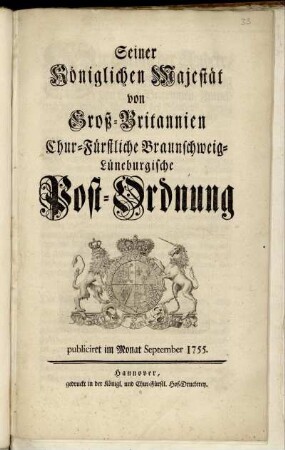 Seiner Königlichen Majestät von Groß-Britannien Chur-Fürstliche Braunschweig-Lüneburgische Post-Ordnung : publiciret im Monat September 1755