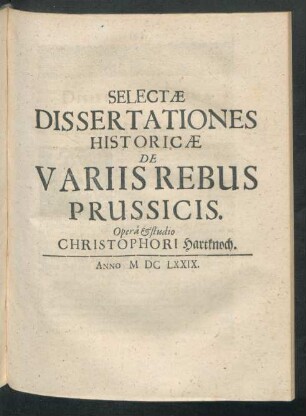 Selectae Dissertationes Historicae De Variis Rebus Prussicis