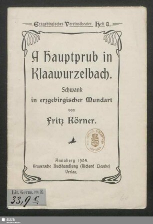 A Hauptprub in Klaawurzelbach : Schwank in erzgebirgischer Mundart