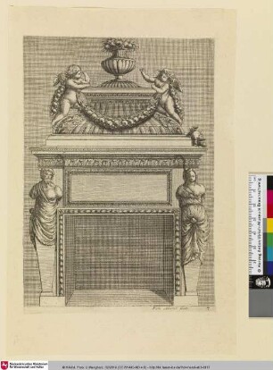 Diverses Inventions nouvelles pour des Cheminées, Bl. 7 [Kamin mit leerem Rechteckfeld, seitl. verschiedene Hermenpilaster, Rauchfang mit Vase zwischen zwei Putti, die eine Girlande tragen, bekrönt. (Wilke 2016)]