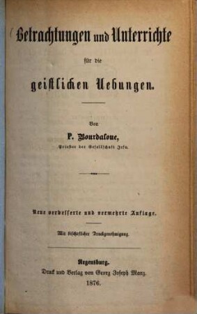Betrachtungen und Unterricht für die geistlichen Uebungen