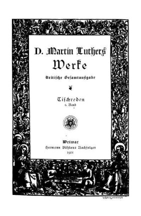 [Abt. 2], Bd. 6: [Tischreden aus verschiedenen Jahren]