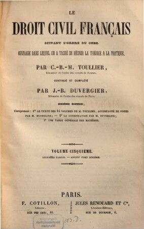 Le droit civile français suivant l'ordre du code : ouvrage dans lequel on a tache de reunir la theorie a la pratique, 5,2 = Ancien 10