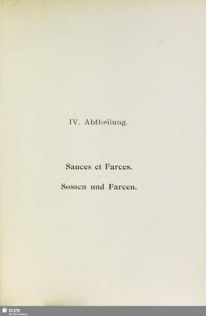 IV. Abtheilung. Sauces et Farces. Sossen und Farcen