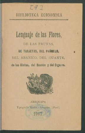 Lenguaje de las flores, de las frutas, de tarjetas, del pañuelo, del abanico, del guante, de las cintas, del bastón y del cigarro