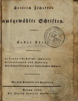 Heinrich Zschokke's ausgewählte Schriften, 1. Lebensgeschichtliche Umrisse [u.a.]