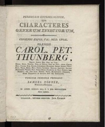 Periculum entomologicum quo characteres generum insectorum /... præside Carol. Pet. Thunberg ... publicæ censuræ proponit Samuel Törner