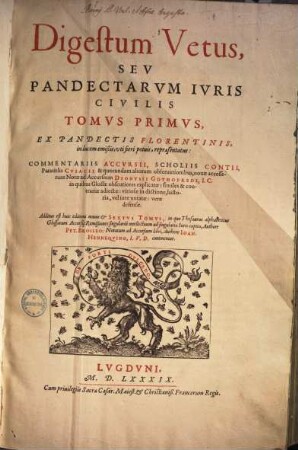 Corpus iuris civilis, [1]. Digestum Vetus, Sev Pandecatrvm Ivris Civilis Tomvs Primvs : Ex Pandectis Florentinis, in lucem emißis, uti fieri potuit, repræsentatus