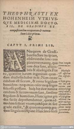 Theophrasti Exhohenheim Utriusque Medicinae Doctoris, de Gradibus et compositionibus receptorum et naturalium Liber primum.