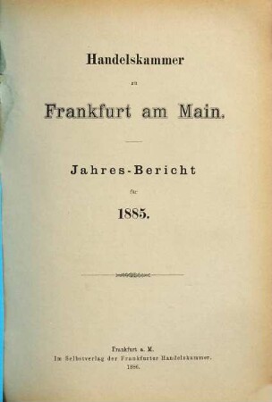 Jahresbericht der Handelskammer zu Frankfurt am Main. 1885 (1886)