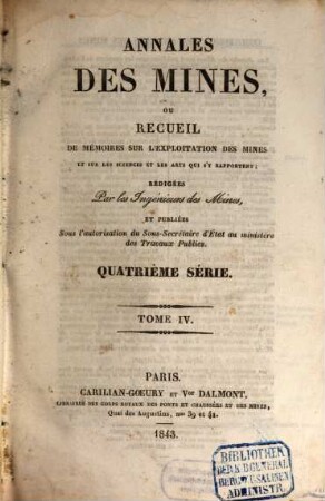 Annales des mines : ou recueil de mémoires sur l'exploitation des mines et sur les sciences et les arts qui s'y rapportent. 4. 1843
