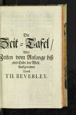 Die Zeit-Tafel/ Aller Zeiten vom Anfange biß ans Ende der Welt.