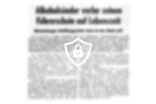 Alkoholsünder verlor seinen Führerschein auf Lebenszeit
