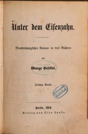 Unter dem Eisenzahn : Brandenburgischer Roman in drei Büchern von George Hesekiel. 3