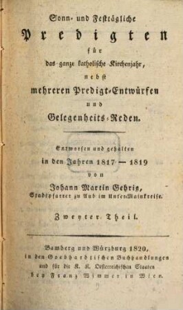 Sonn- und festtägliche Predigten für das ganze katholische Kirchenjahr : nebst mehreren Predigt-Entwürfen und Gelegenheits-Reden, 2