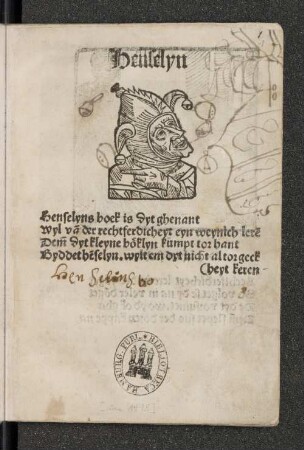 Henselyn : Henselyns boek is dyt ghenant, wyl va[n] der rechtferdicheyt eyn weynich lere[n] ...