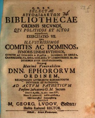 Selectae Autodidaktōn Bibliothecae Ordinis Secvndi, Qvi Politicos Et ICtos repraesentat, Exercitatio VII.