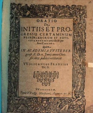 Oratio De Initiis Et Progressu Certaminum Nestorianorum Et Eutychianorum in articulo de persona Christi
