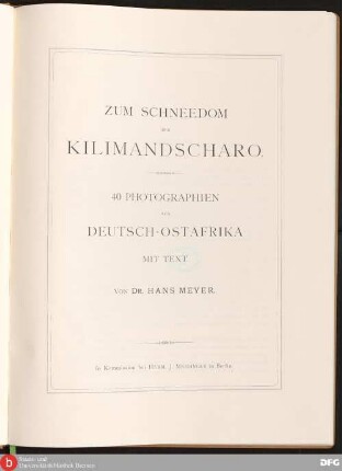 Zum Schneedom des Kilimandscharo : 40 Photographien aus Deutsch-Ostafrika mit Text