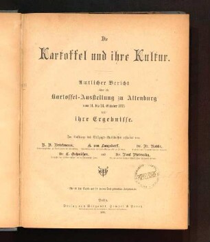 Die Kartoffel und ihre Kultur : Amtlicher Bericht über die Kartoffel-Ausstellung zu Altenburg vom 14. bis 24. Oktober 1875 und ihre Ergebnisse