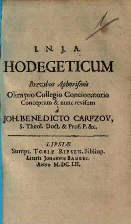 Hodegeticum : brevibus aphorismis olim pro collegio concionatorio conceptum & nunc revisum