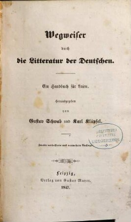 Wegweiser durch die Litteratur der Deutschen : ein Handbuch für Laien, [1]