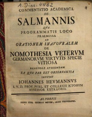 Commentatio Academica De Salmannis : Qva Programmatis Loco Praemissa Ad Orationem Inavgvralem De Nomothesia Vetervm Germanorvm Virtvtis Specia Vitiosa